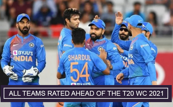 ALL TEAMS RATED AHEAD OF THE T20 WC 2021