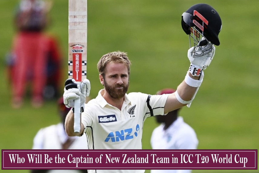 Who Will Be the Captain of New Zealand Team in ICC Men’s T20 World Cup 2021