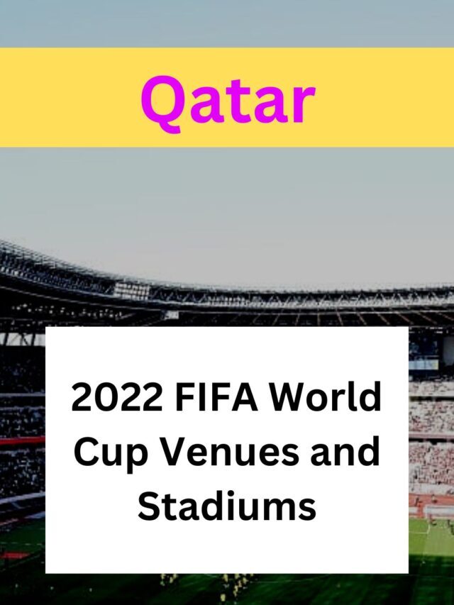 2022 FIFA World Cup Venues and Stadiums