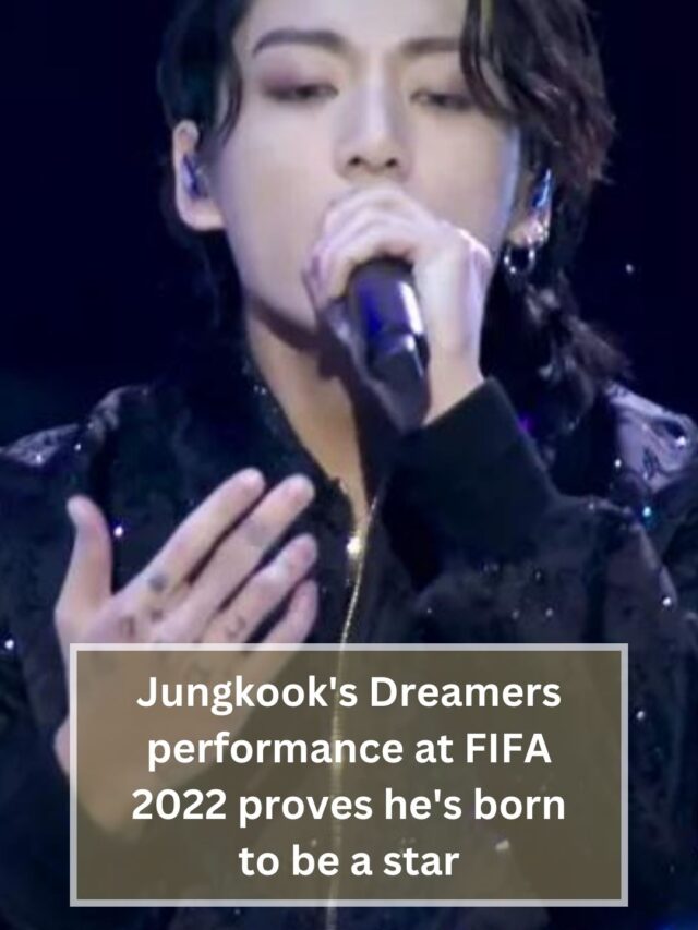 Jungkook's Dreamers performance at FIFA 2022 proves he's born to be a star